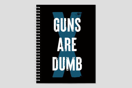 Guns Are Dumb Notebook