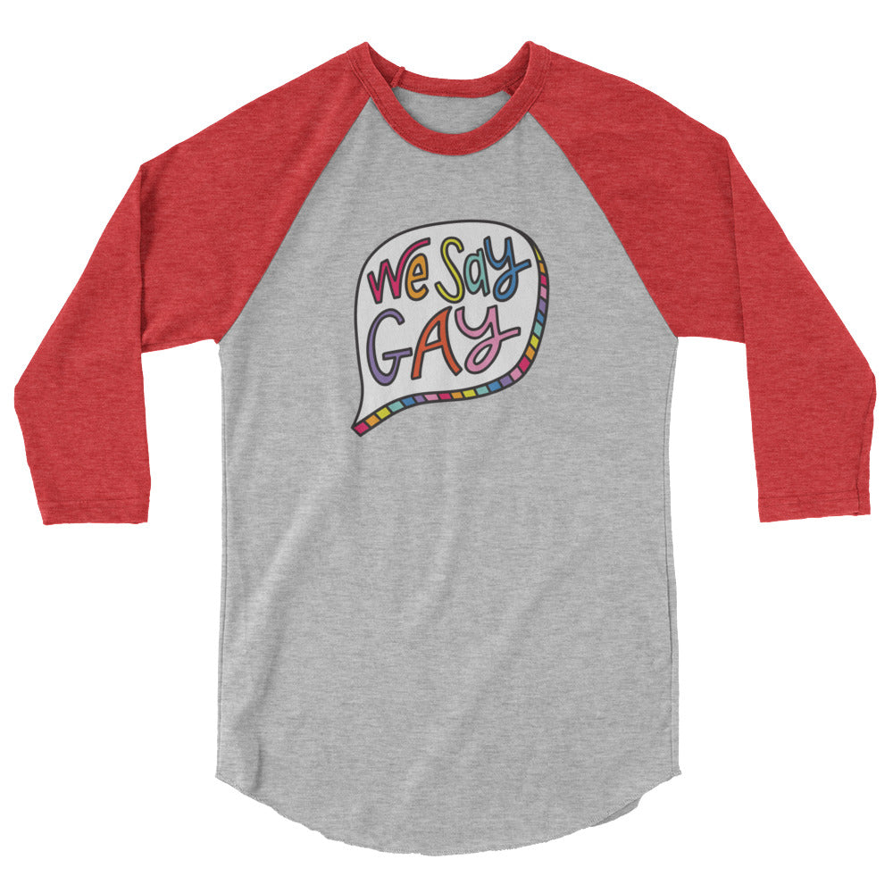We Say Gay - 3/4 Sleeve Shirt