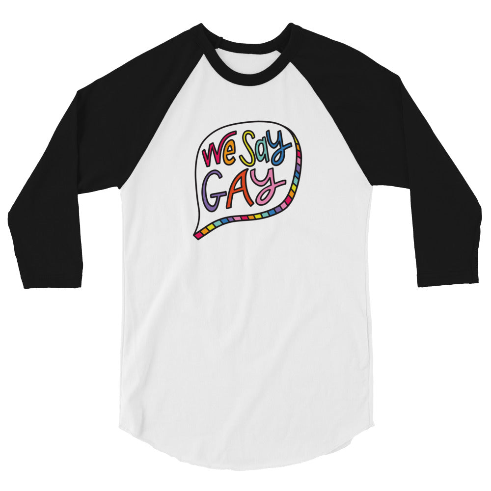 We Say Gay - 3/4 Sleeve Shirt
