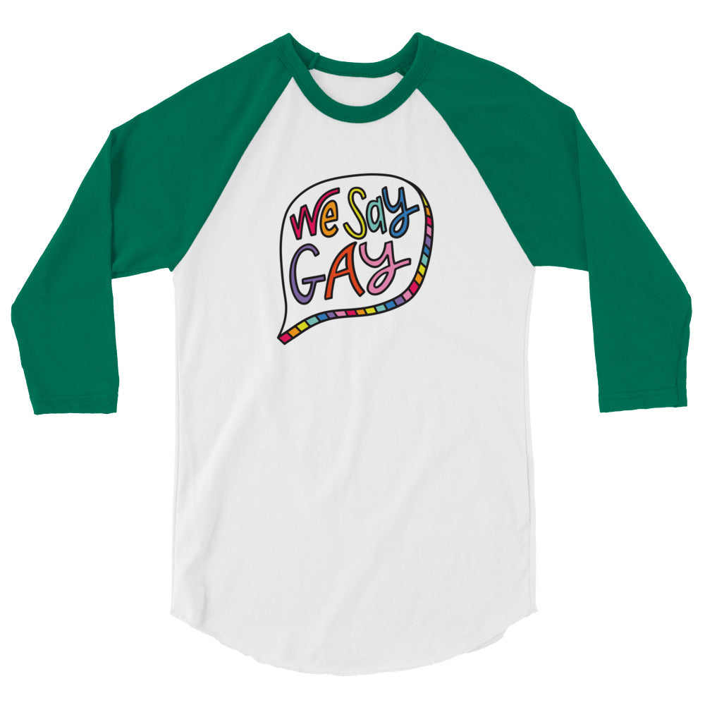 We Say Gay - 3/4 Sleeve Shirt