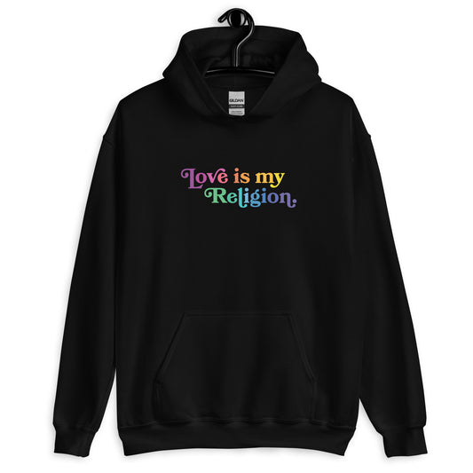 Love is My Religion - Hooded Sweatshirt