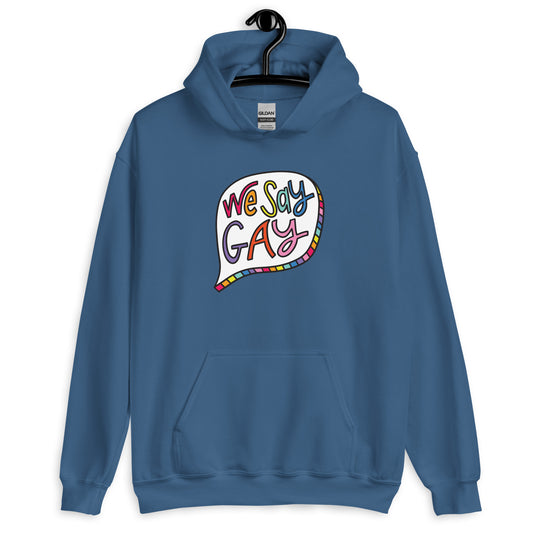 We Say Gay - Hooded Sweatshirt