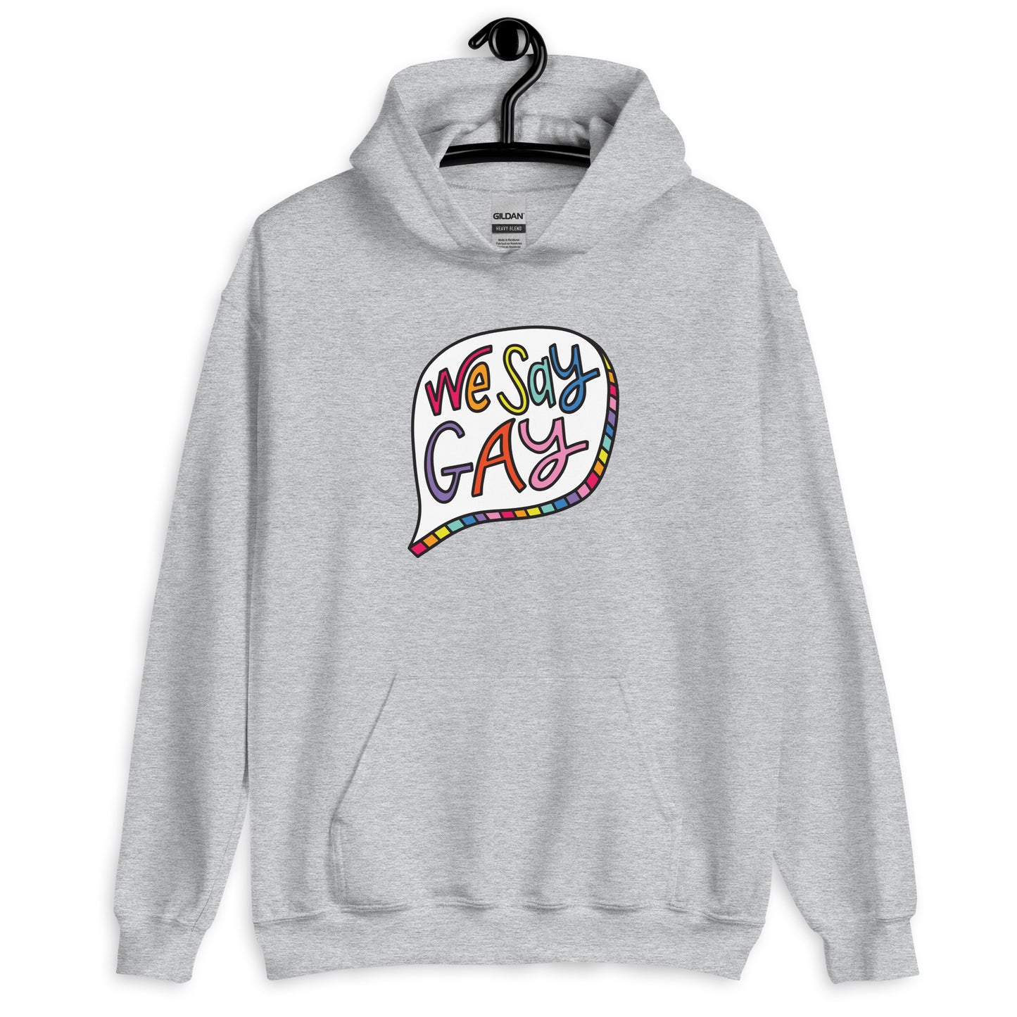We Say Gay - Hooded Sweatshirt