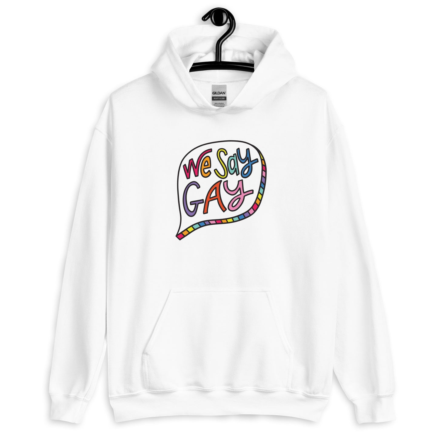 We Say Gay - Hooded Sweatshirt