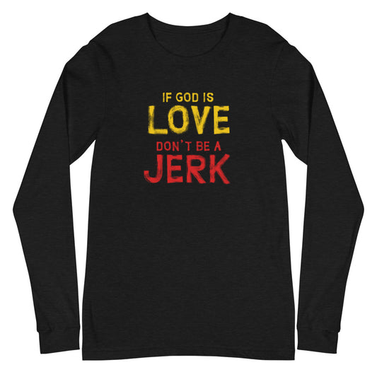 If God Is Love - Unisex Long Sleeve Shirt