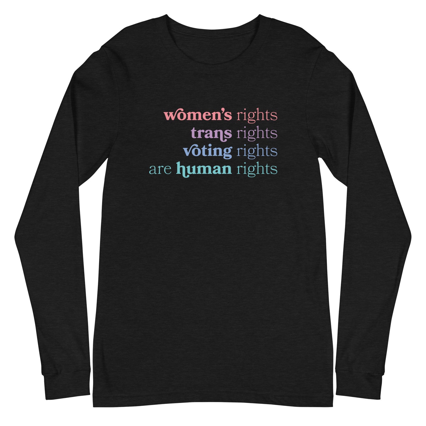 Human Rights - Unisex Long Sleeve Shirt