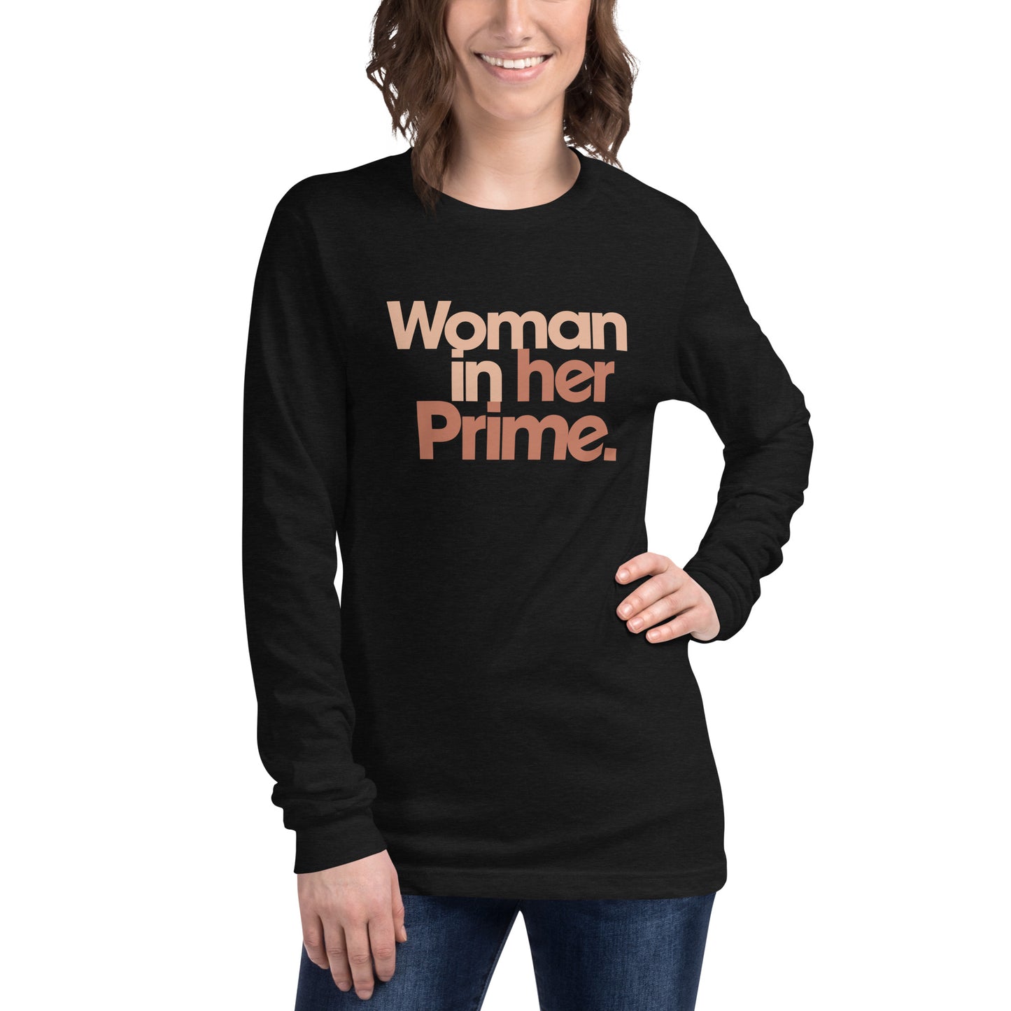 Woman in her Prime - Unisex Long Sleeve Shirt