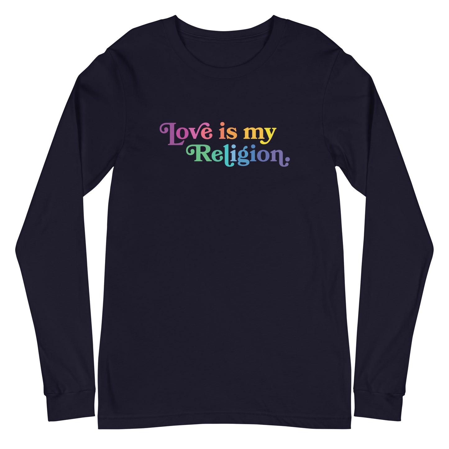 Love is My Religion - Unisex Long Sleeve Shirt