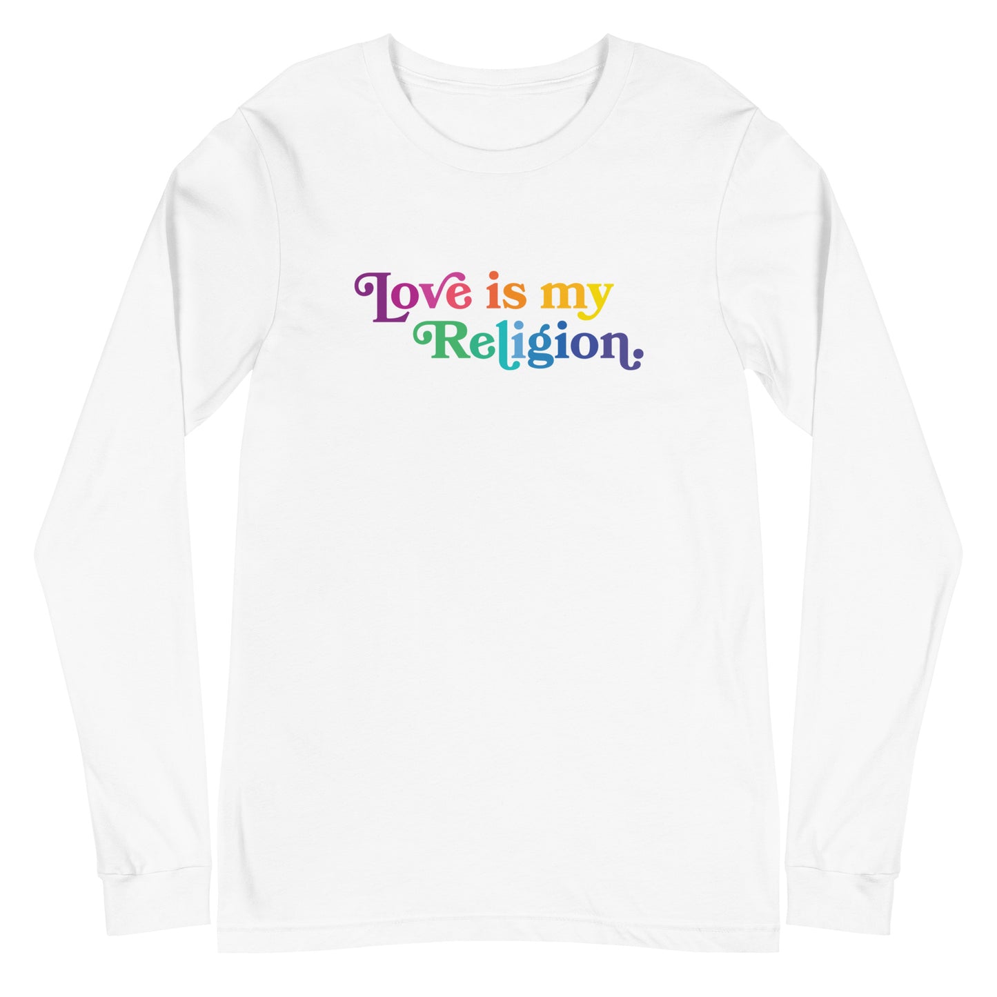Love is My Religion - Unisex Long Sleeve Shirt