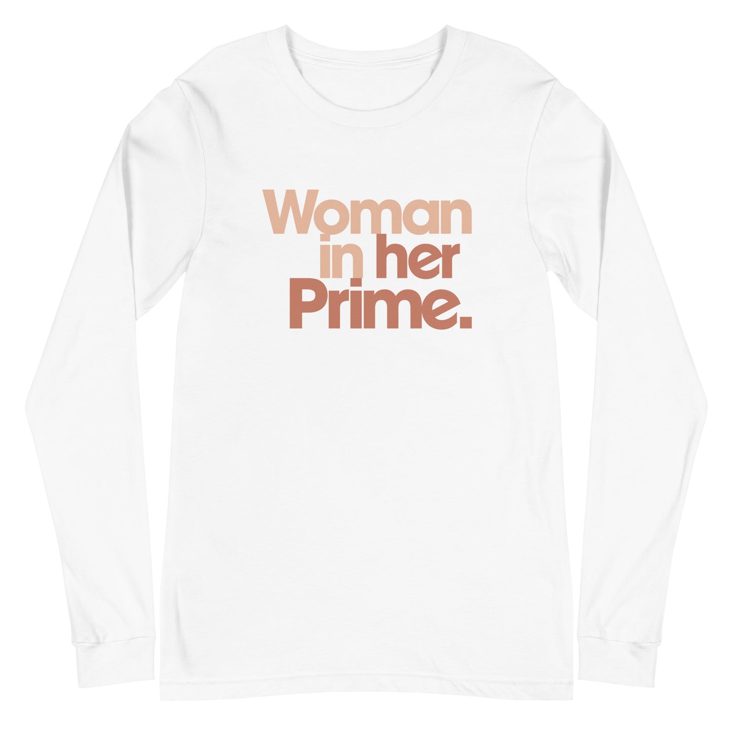 Woman in her Prime - Unisex Long Sleeve Shirt