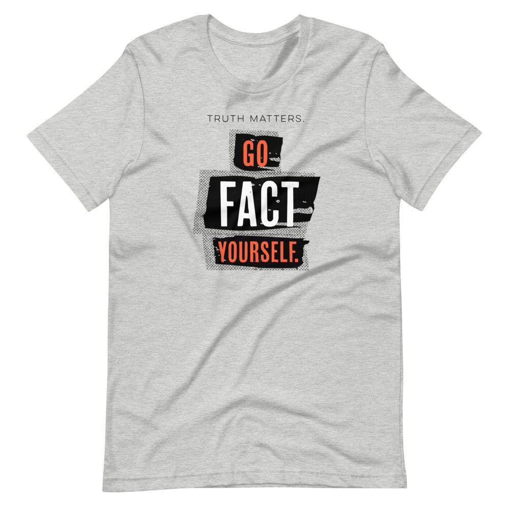 Go Fact Yourself - Men's/Unisex Tee