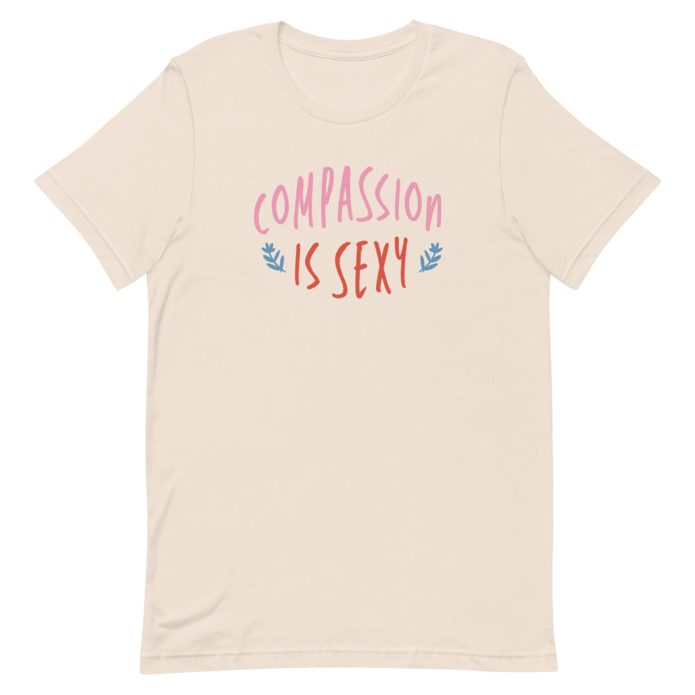 Compassion is Sexy - Men’s/Unisex Tee