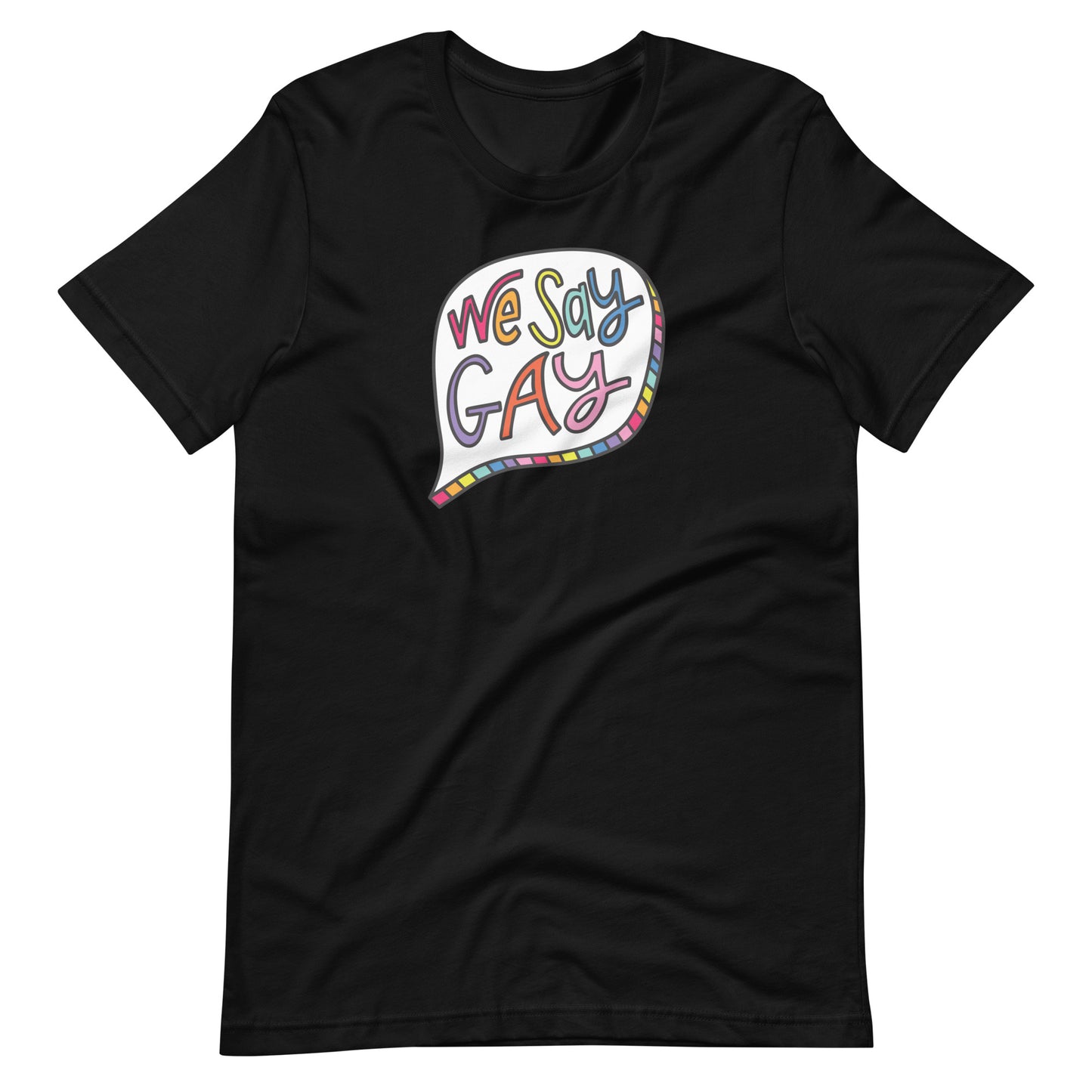 We Say Gay - Men’s/Unisex Tee
