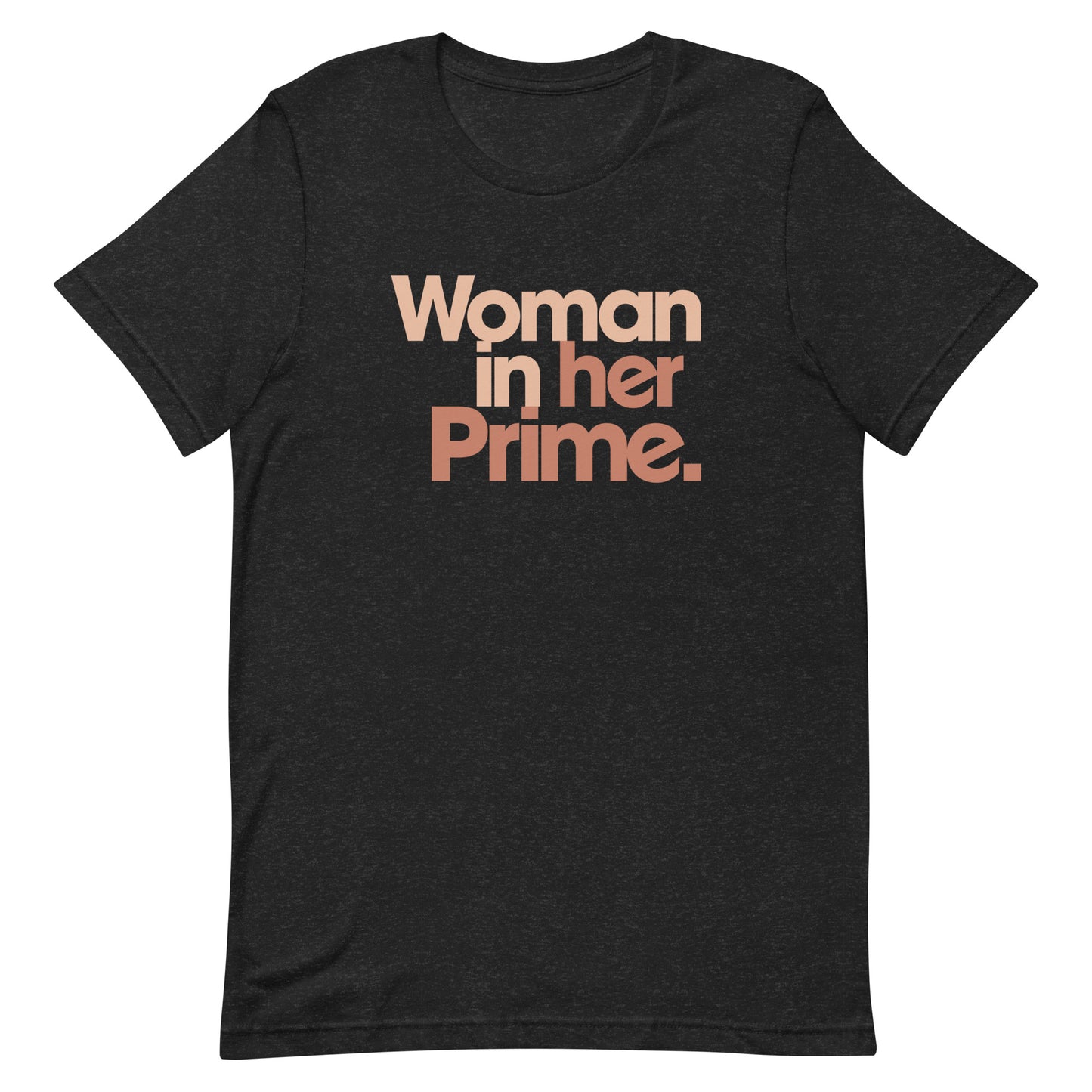 Woman in her Prime - Men’s/Unisex Tee