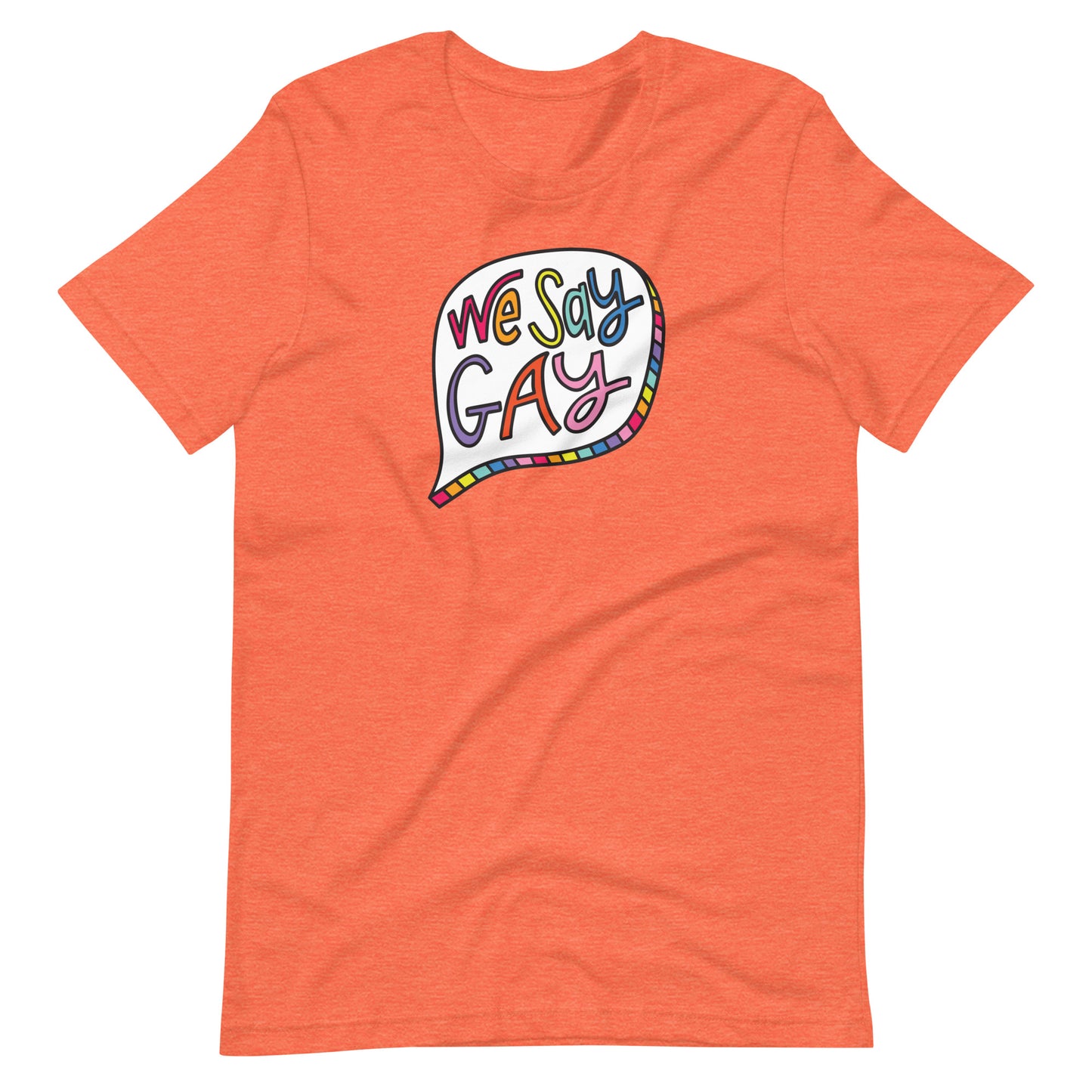 We Say Gay - Men’s/Unisex Tee