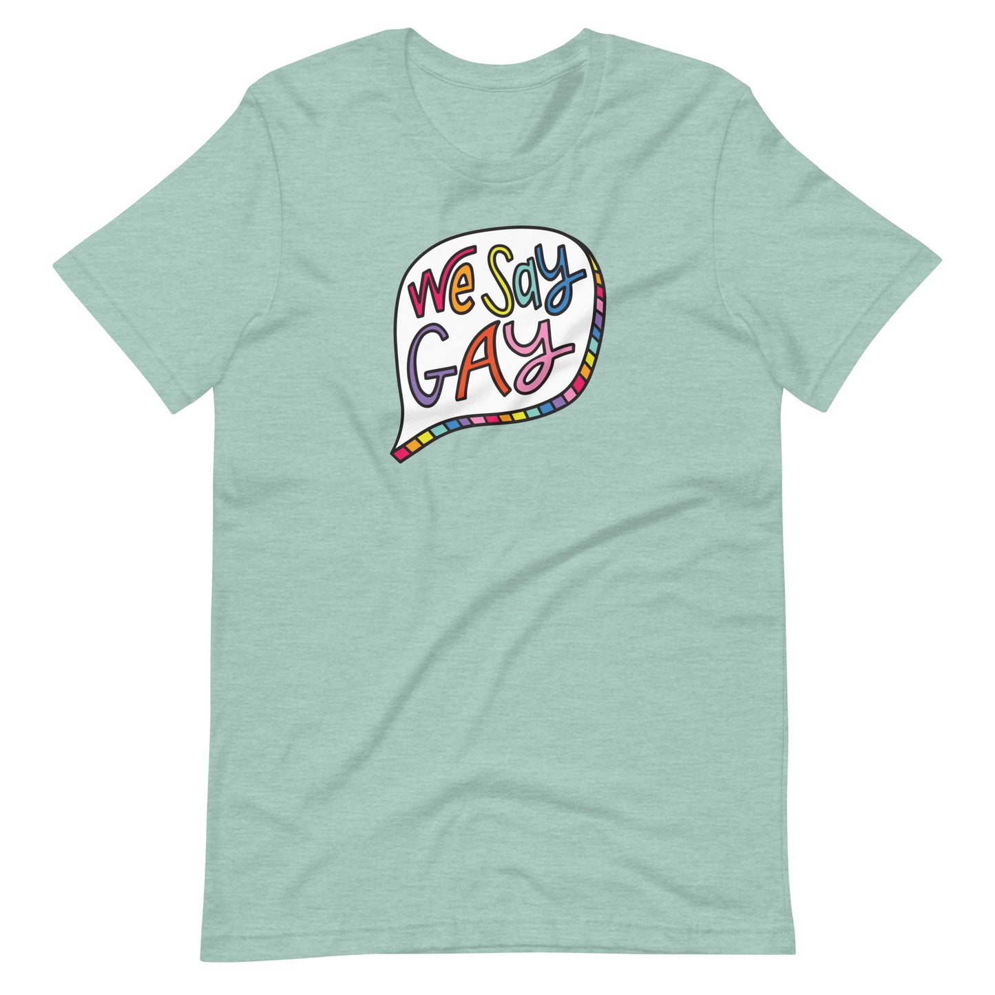We Say Gay - Men’s/Unisex Tee
