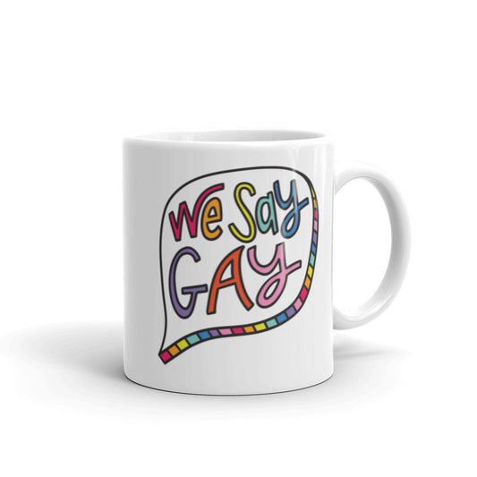We Say Gay - Mug