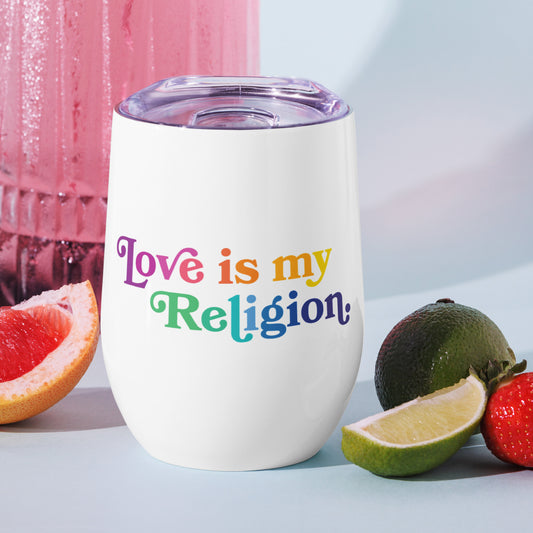 Love is My Religion - Wine Tumbler