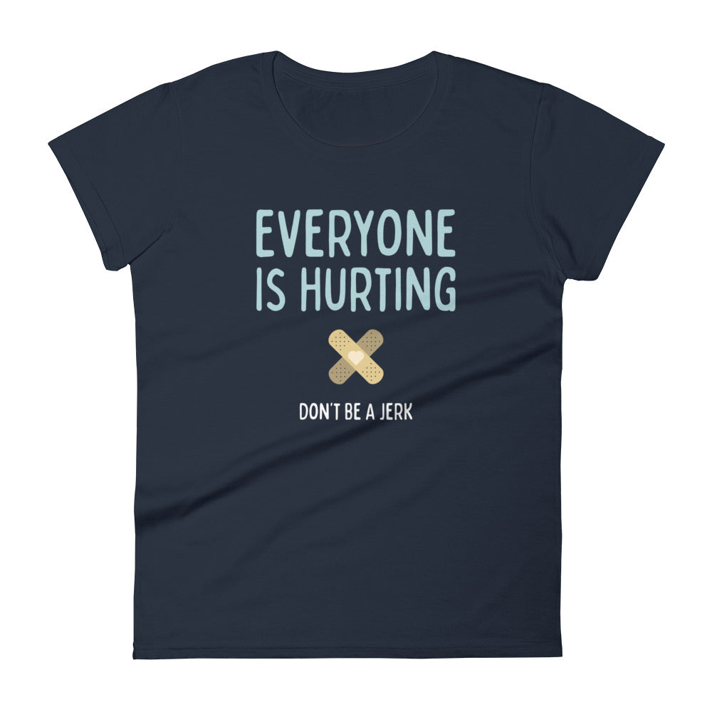 Everyone is Hurting - Women’s Tee