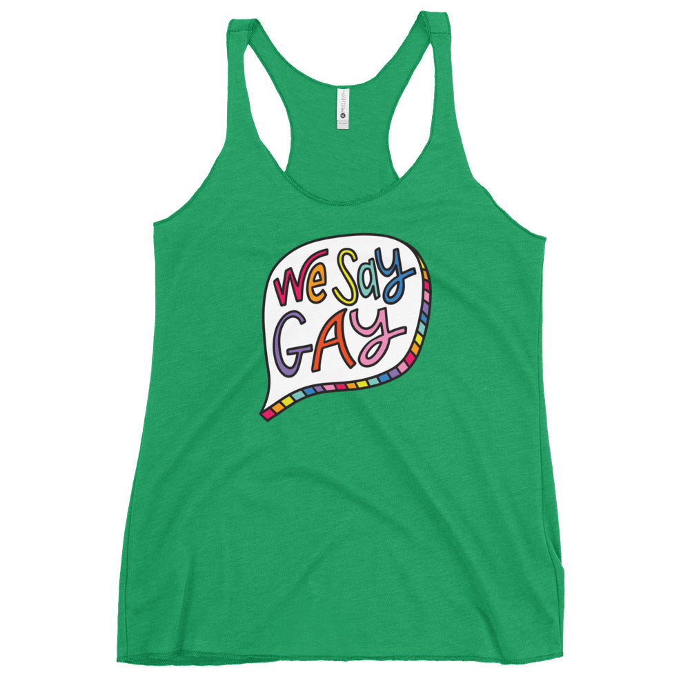 We Say Gay - Women's Racerback Tank
