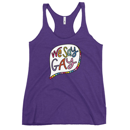 We Say Gay - Women's Racerback Tank