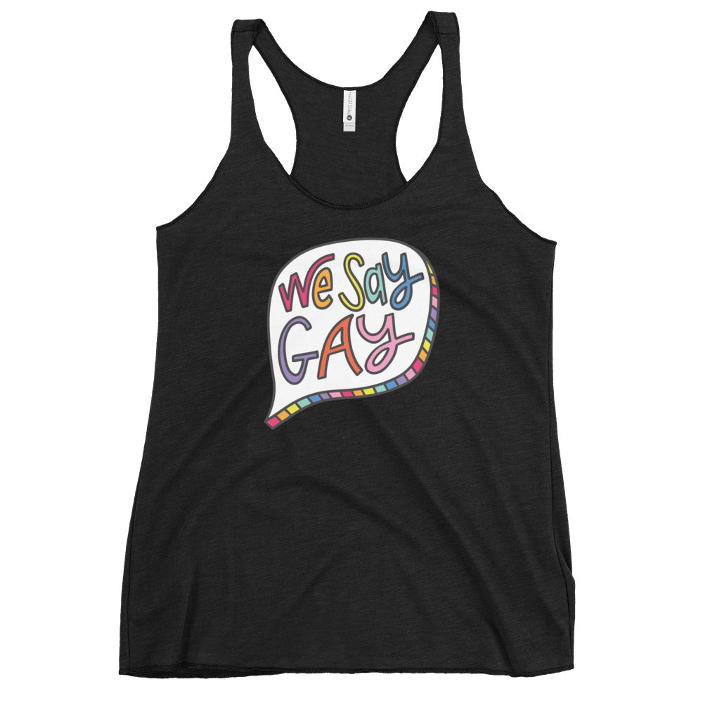 We Say Gay - Women's Racerback Tank