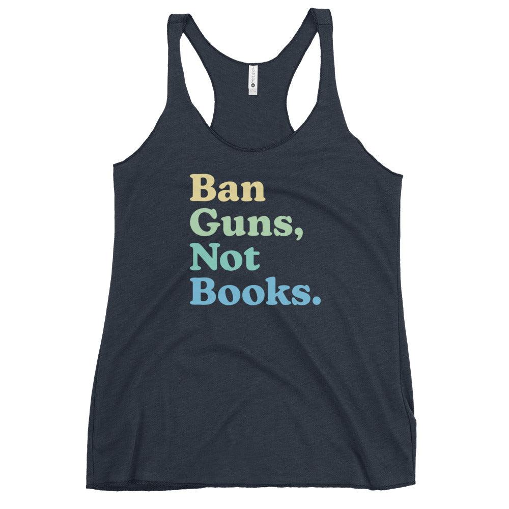 Ban Guns Not Books - Women's Racerback Tank