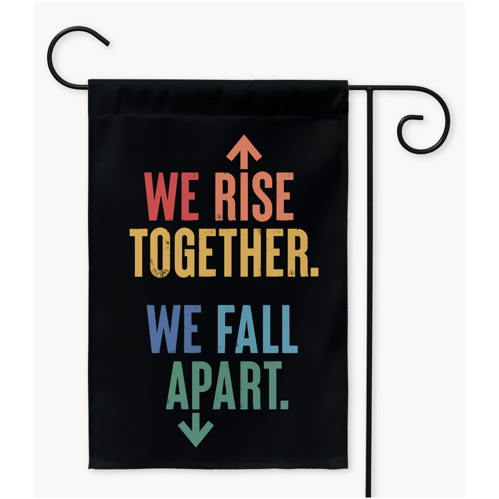 We Rise Together -  Garden Flag