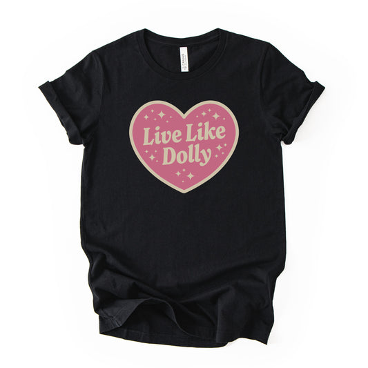 Live Like Dolly - Men’s/Unisex Tee