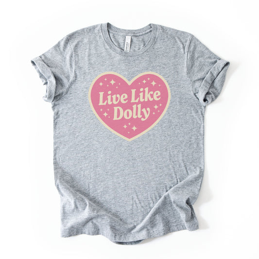 Live Like Dolly - Women’s Tee