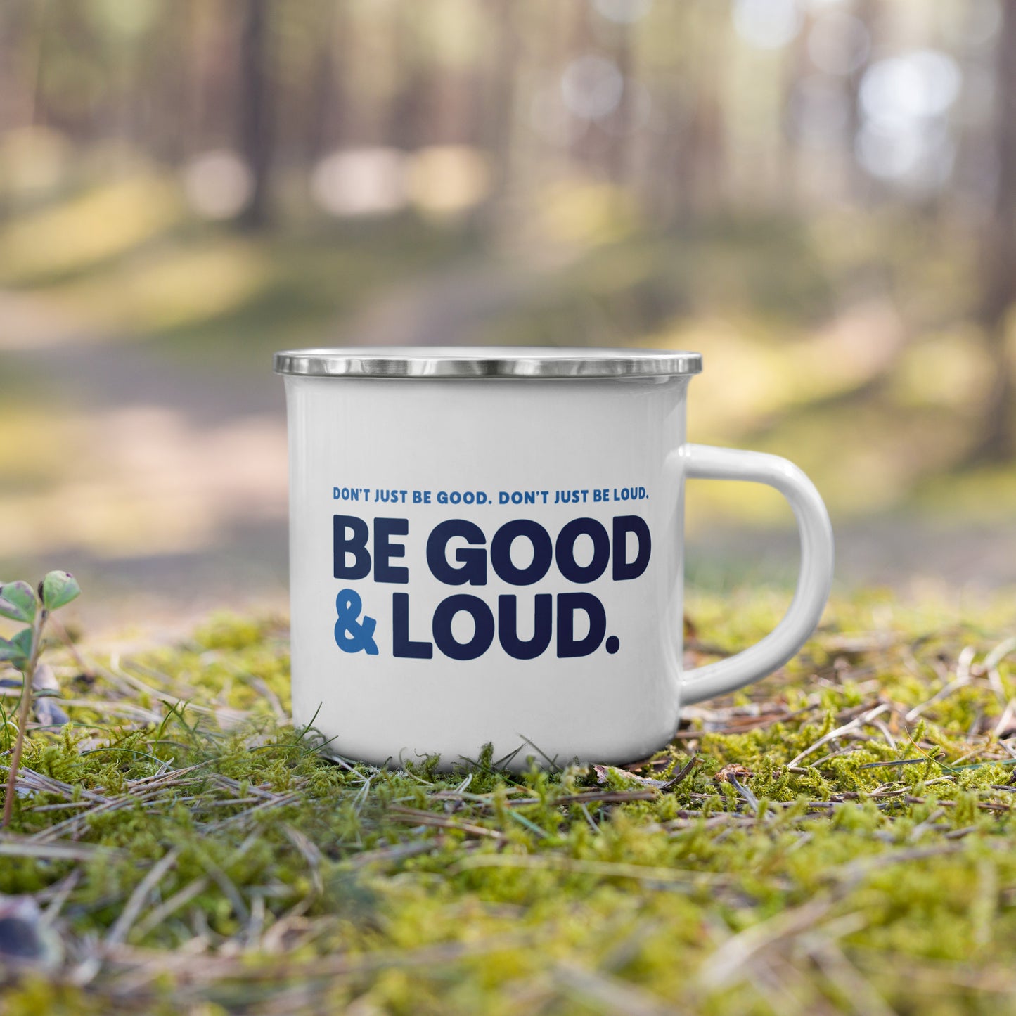 Be Good and Loud - Enamel Camp Mug