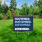 November Remember - Yard Sign