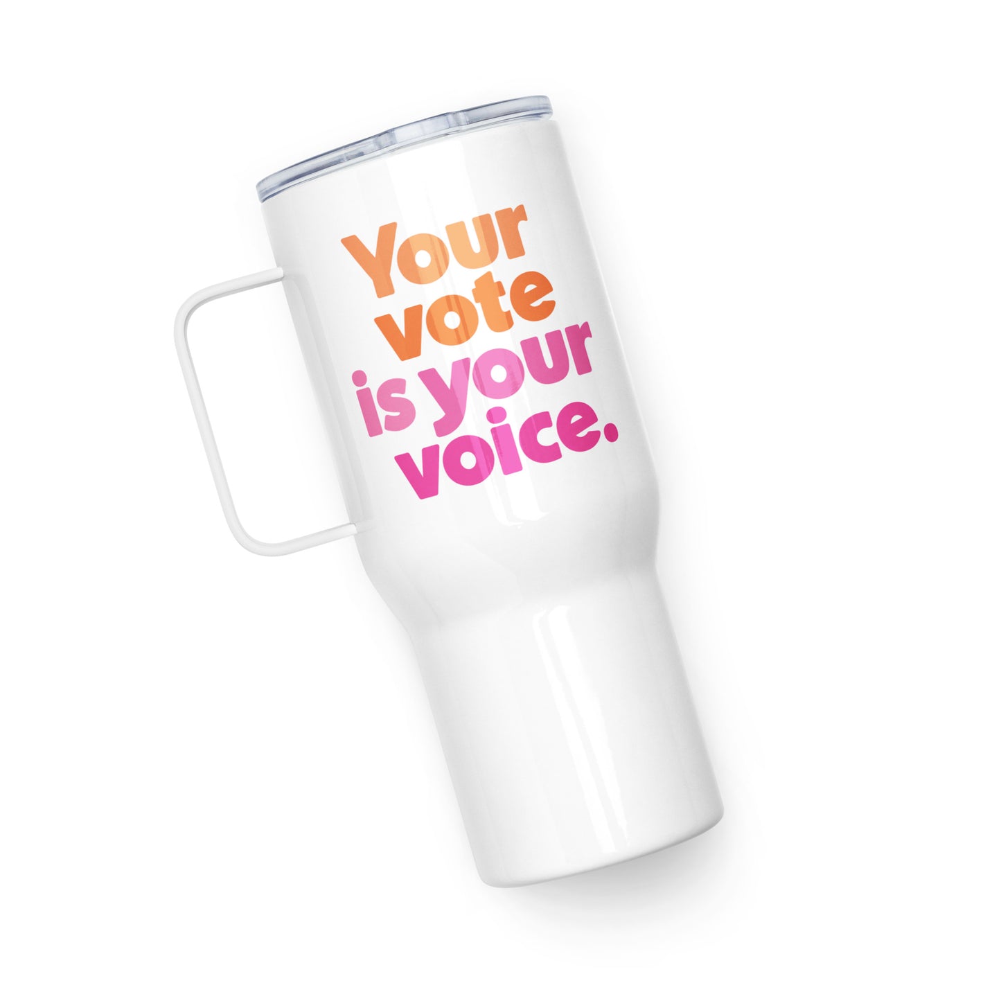 Your vote is your voice - Travel Mug