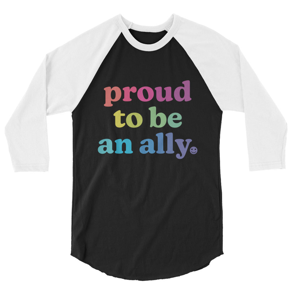 Proud to Be an Ally - 3/4 Sleeve Shirt