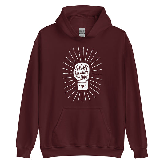 Fight For What You Love - Hooded Sweatshirt