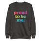 Proud to Be Me - Sweatshirt