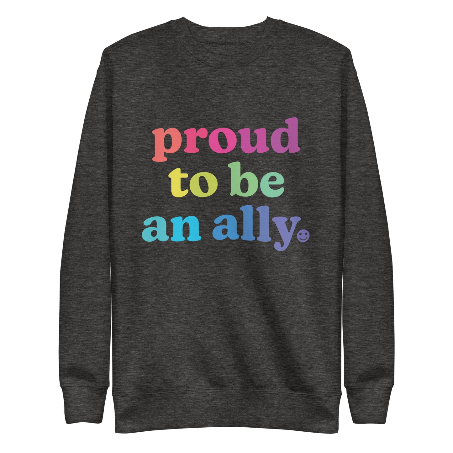 Proud to Be an Ally - Sweatshirt