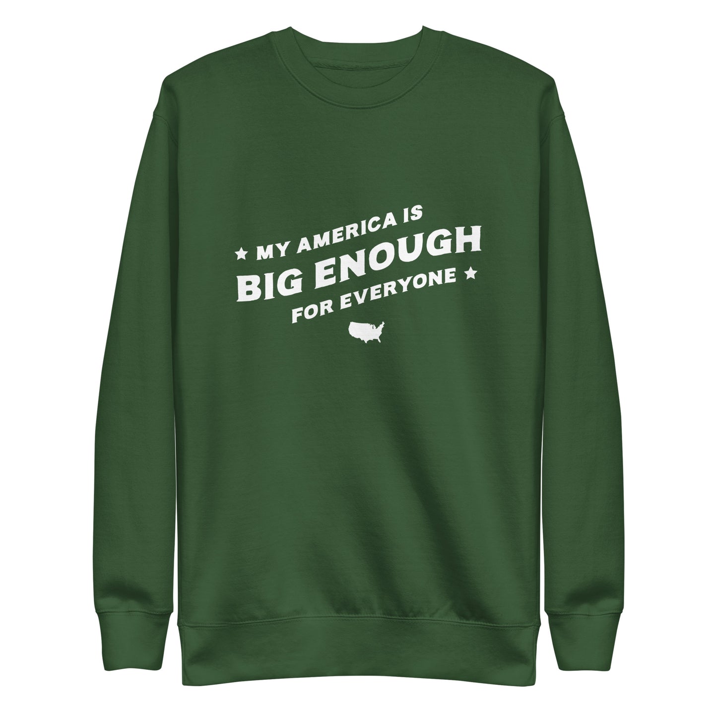 My America is Big Enough for Everyone - Sweatshirt