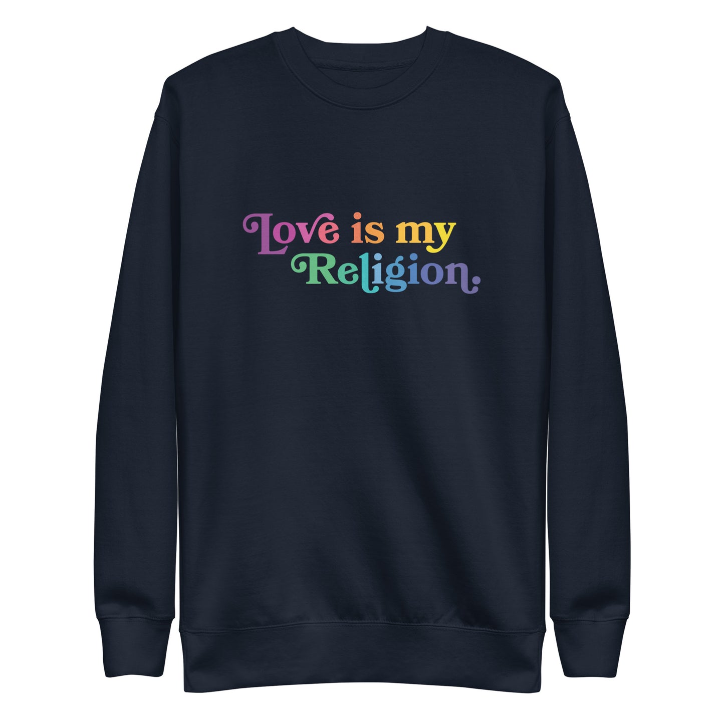 Love is My Religion - Sweatshirt
