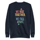 We Rise Together - Sweatshirt