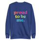 Proud to Be Me - Sweatshirt