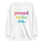 Proud to Be Me - Sweatshirt