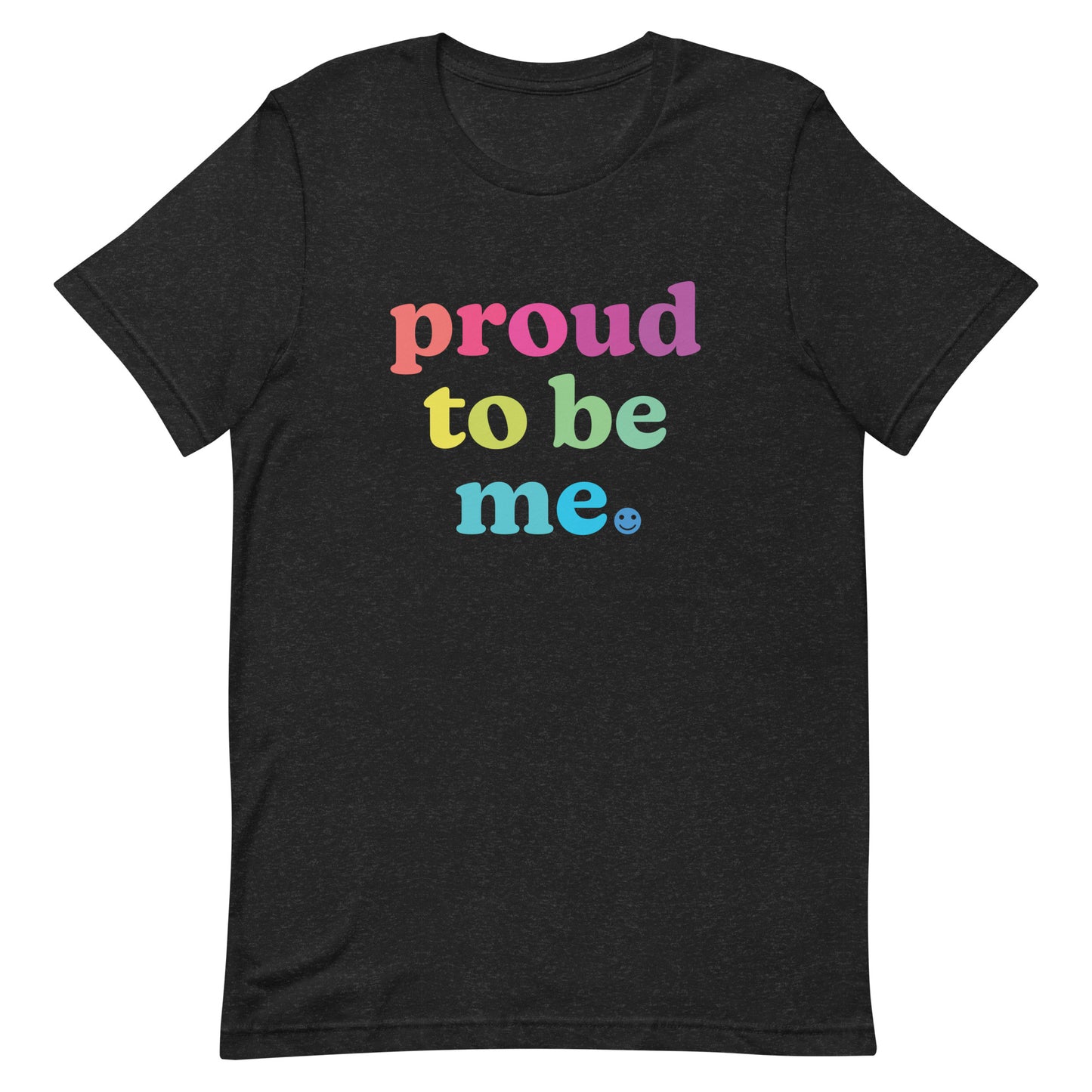 Proud to Be Me - Men’s/Unisex Tee