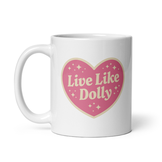 Live Like Dolly - Mug