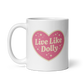 Live Like Dolly - Mug