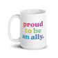 Proud to Be an Ally - Mug