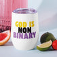 God is Nonbinary - Wine Tumbler