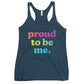 Proud to Be Me - Women's Racerback Tank