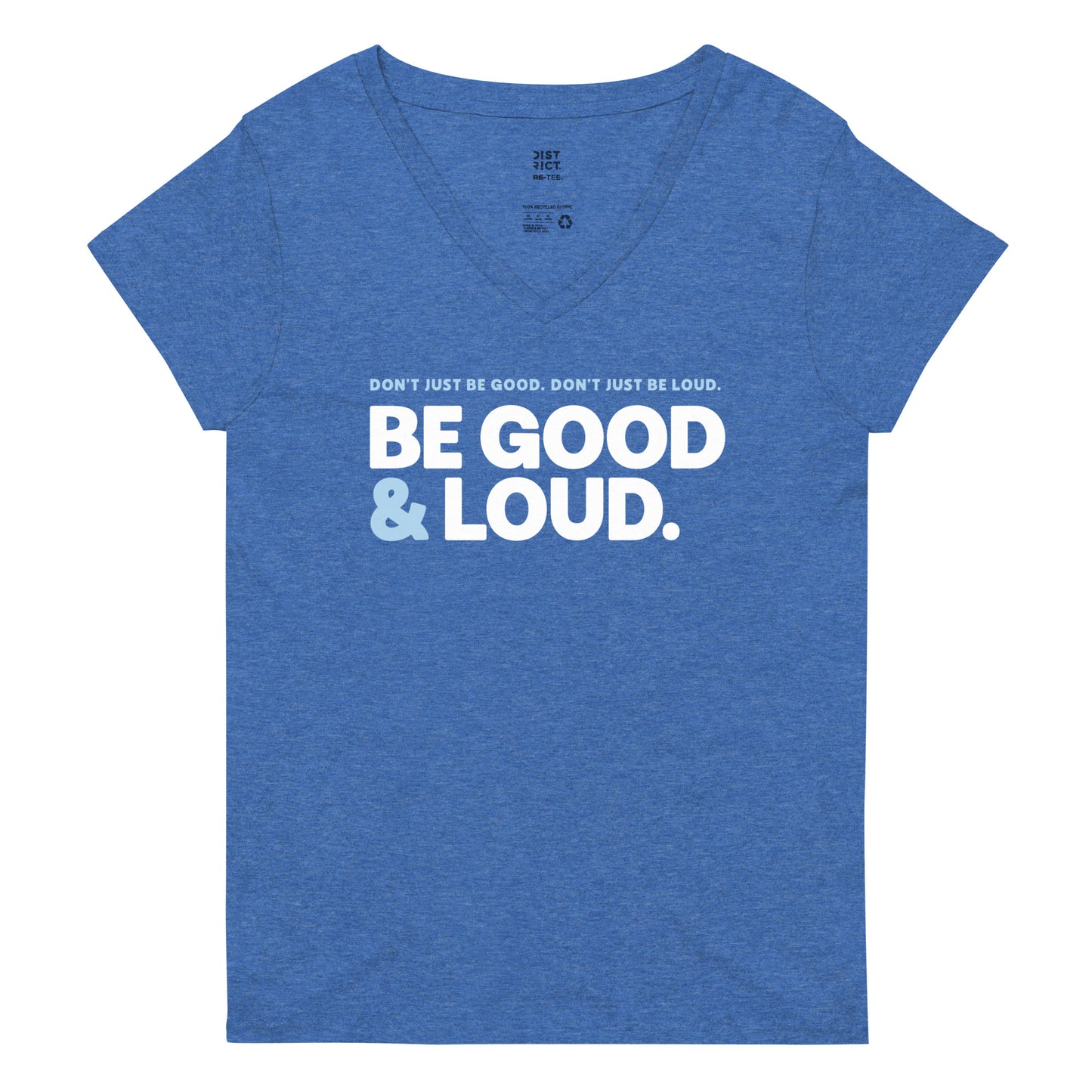 Be Good and Loud - Women’s V-Neck Tee