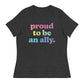 Pround to Be an Ally - Women’s Tee